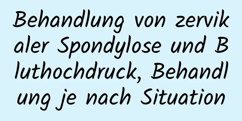 Behandlung von zervikaler Spondylose und Bluthochdruck, Behandlung je nach Situation