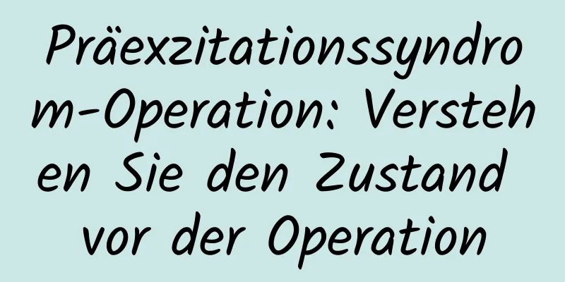 Präexzitationssyndrom-Operation: Verstehen Sie den Zustand vor der Operation