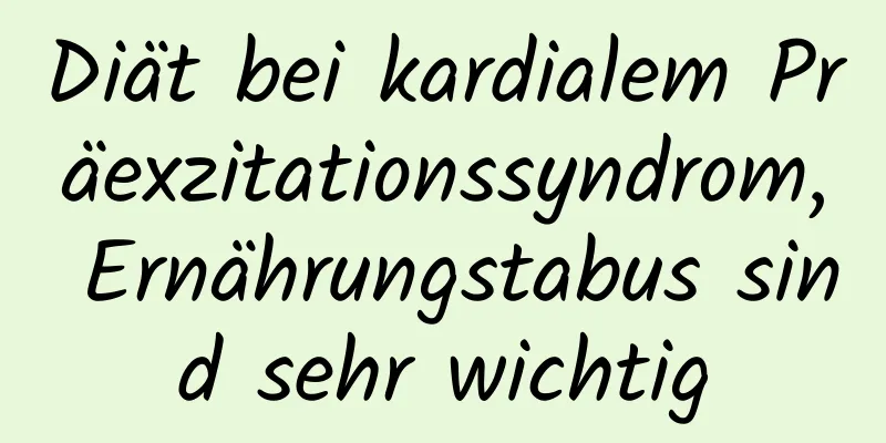 Diät bei kardialem Präexzitationssyndrom, Ernährungstabus sind sehr wichtig