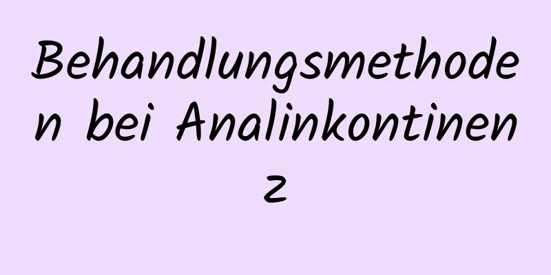 Behandlungsmethoden bei Analinkontinenz