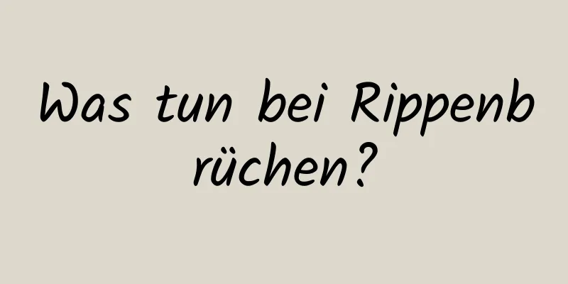 Was tun bei Rippenbrüchen?