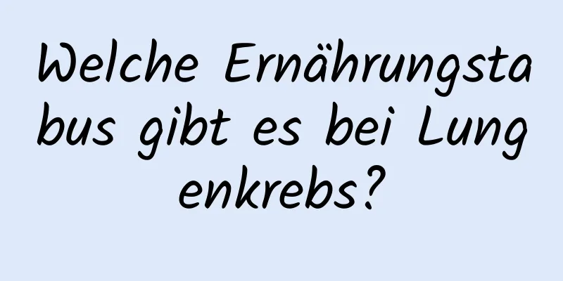 Welche Ernährungstabus gibt es bei Lungenkrebs?