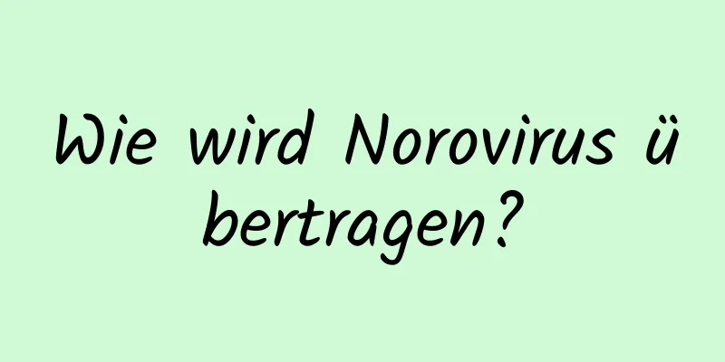 Wie wird Norovirus übertragen?