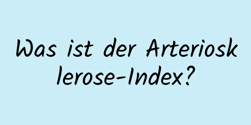 Was ist der Arteriosklerose-Index?