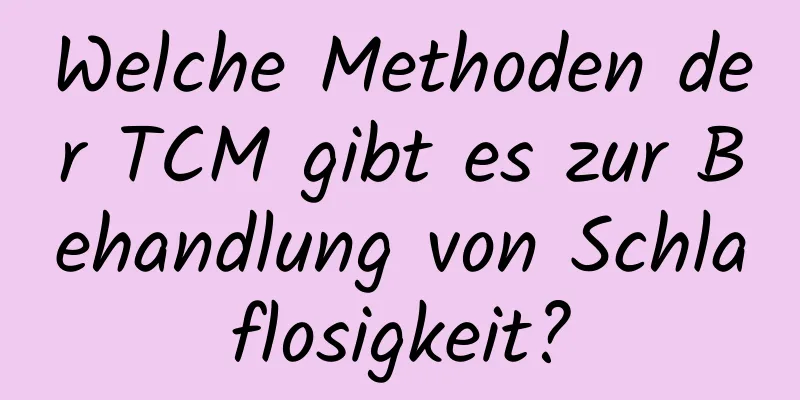 Welche Methoden der TCM gibt es zur Behandlung von Schlaflosigkeit?