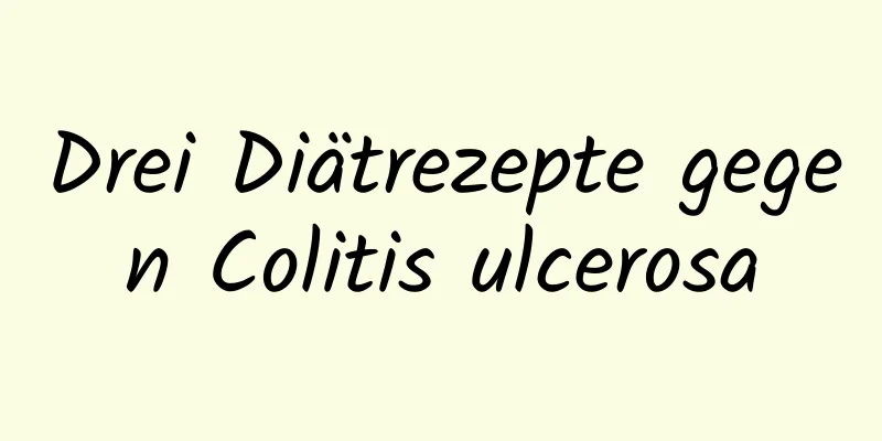 Drei Diätrezepte gegen Colitis ulcerosa