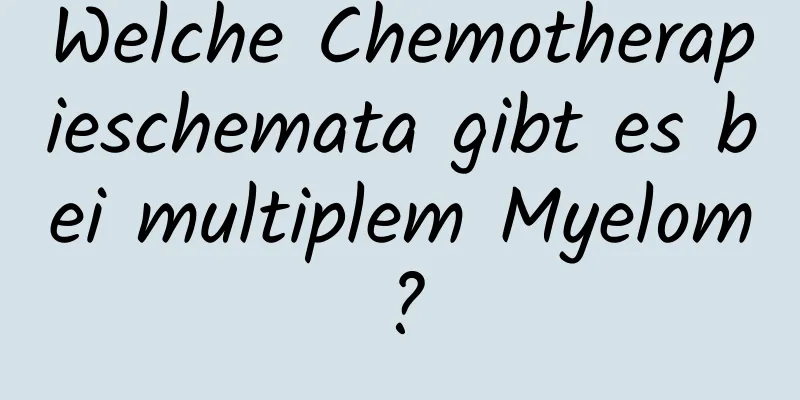 Welche Chemotherapieschemata gibt es bei multiplem Myelom?