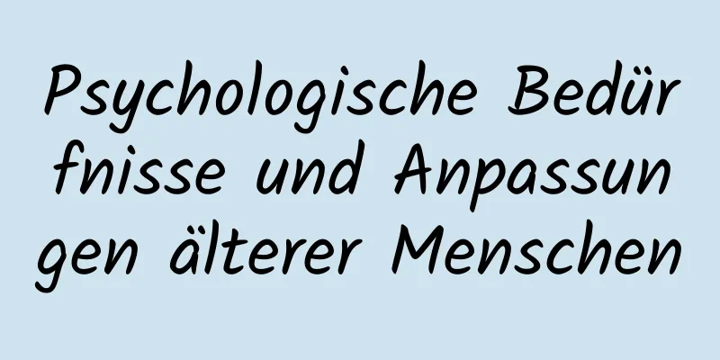 Psychologische Bedürfnisse und Anpassungen älterer Menschen