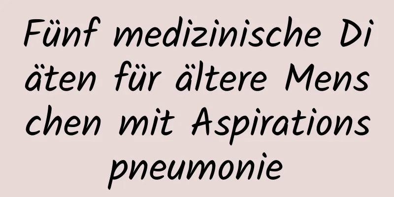 Fünf medizinische Diäten für ältere Menschen mit Aspirationspneumonie