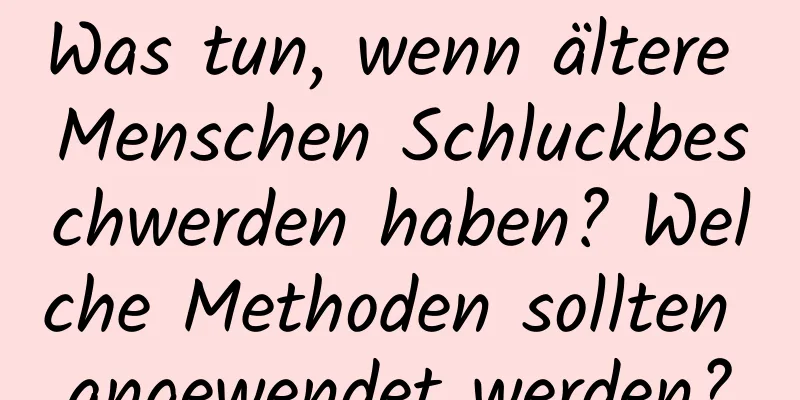 Was tun, wenn ältere Menschen Schluckbeschwerden haben? Welche Methoden sollten angewendet werden?