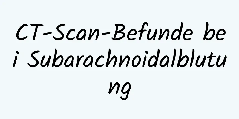 CT-Scan-Befunde bei Subarachnoidalblutung