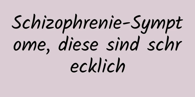 Schizophrenie-Symptome, diese sind schrecklich