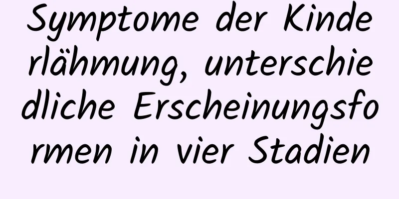 Symptome der Kinderlähmung, unterschiedliche Erscheinungsformen in vier Stadien