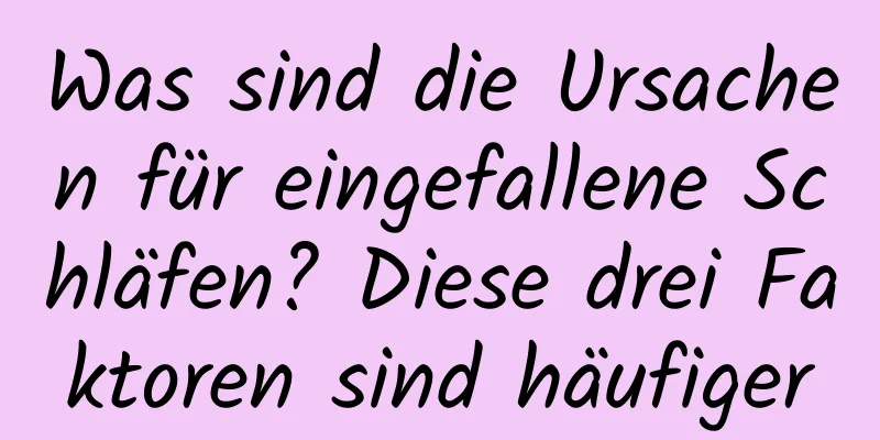 Was sind die Ursachen für eingefallene Schläfen? Diese drei Faktoren sind häufiger