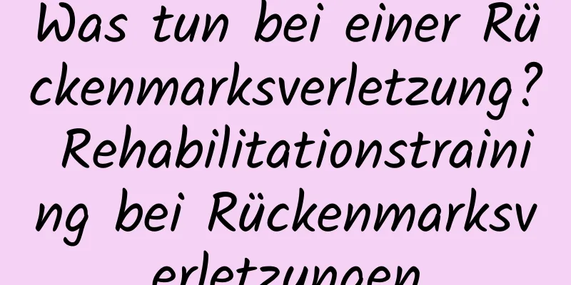 Was tun bei einer Rückenmarksverletzung? Rehabilitationstraining bei Rückenmarksverletzungen