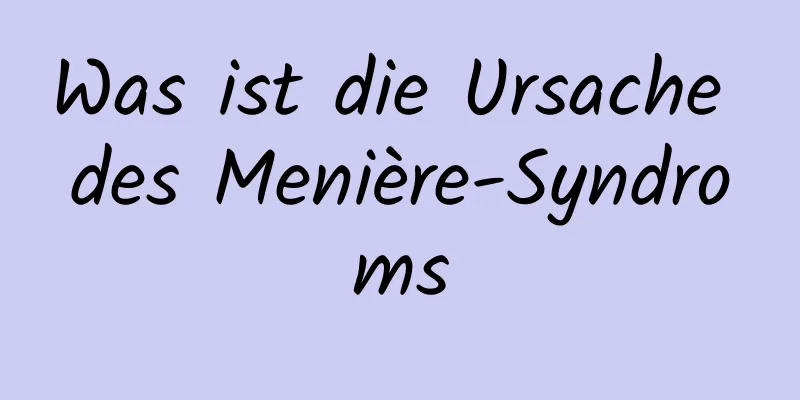 Was ist die Ursache des Menière-Syndroms