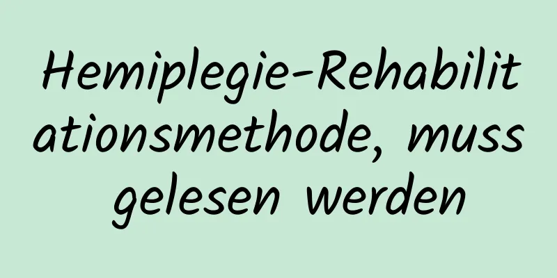 Hemiplegie-Rehabilitationsmethode, muss gelesen werden