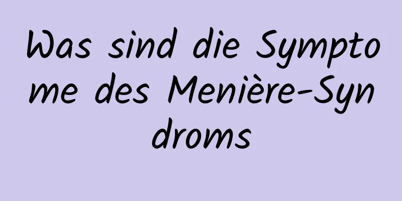 Was sind die Symptome des Menière-Syndroms