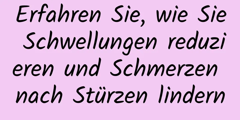 Erfahren Sie, wie Sie Schwellungen reduzieren und Schmerzen nach Stürzen lindern