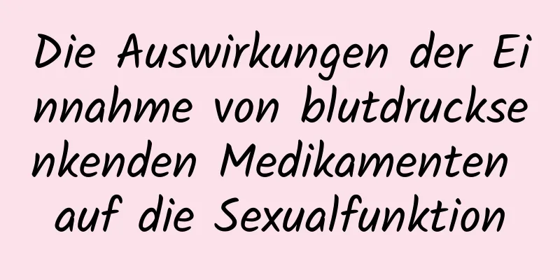 Die Auswirkungen der Einnahme von blutdrucksenkenden Medikamenten auf die Sexualfunktion