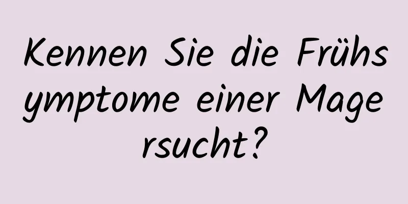 Kennen Sie die Frühsymptome einer Magersucht?