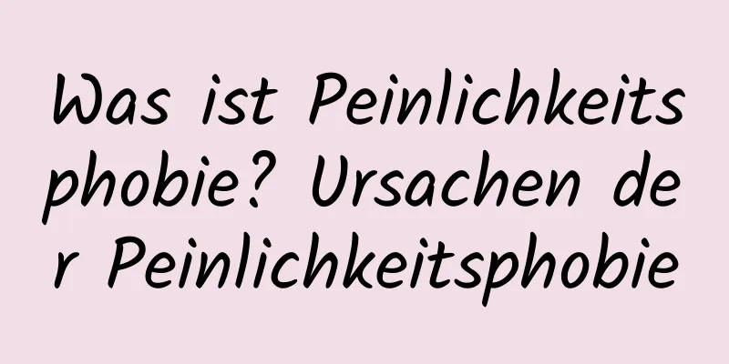 Was ist Peinlichkeitsphobie? Ursachen der Peinlichkeitsphobie