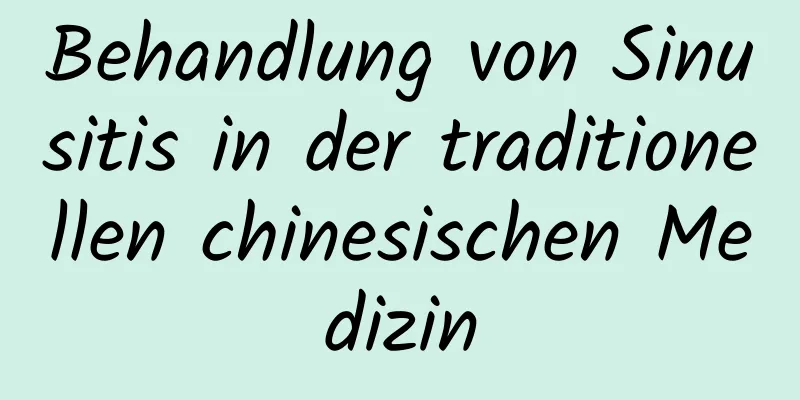 Behandlung von Sinusitis in der traditionellen chinesischen Medizin