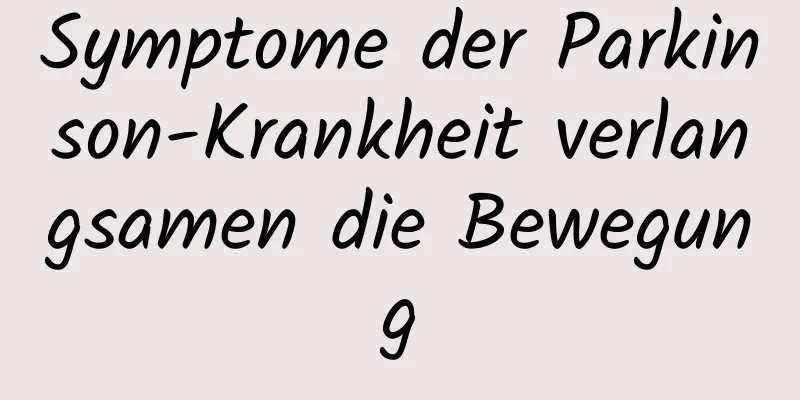 Symptome der Parkinson-Krankheit verlangsamen die Bewegung