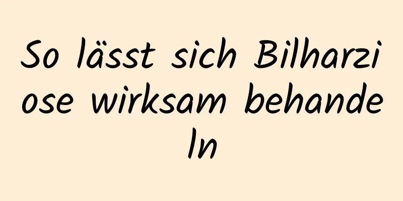 So lässt sich Bilharziose wirksam behandeln