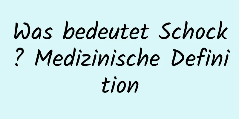 Was bedeutet Schock? Medizinische Definition