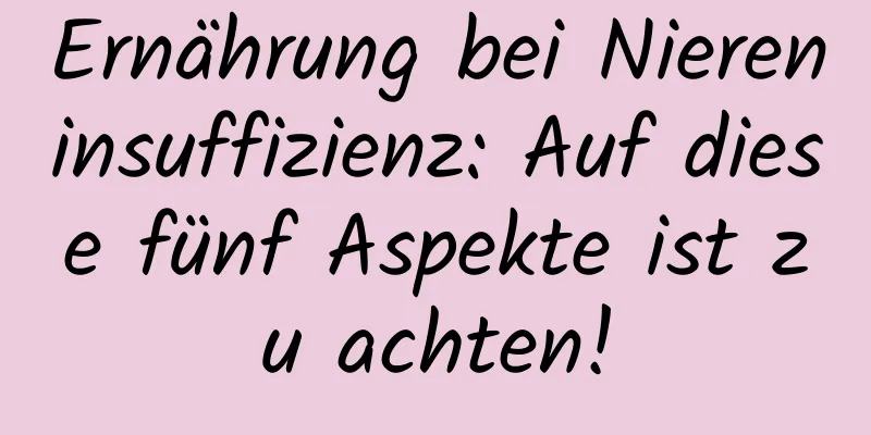 Ernährung bei Niereninsuffizienz: Auf diese fünf Aspekte ist zu achten!