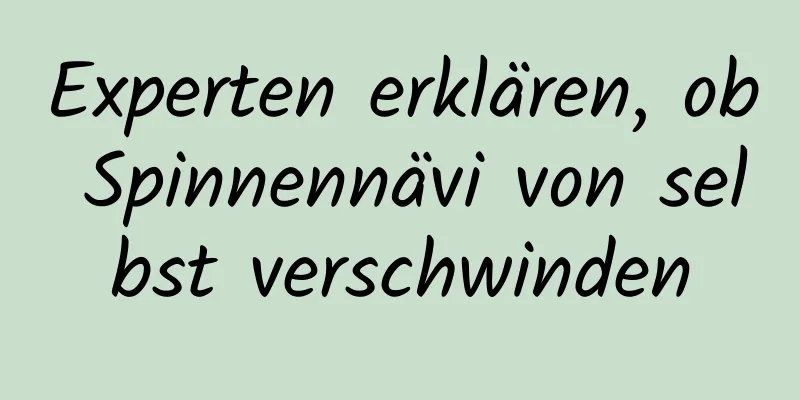 Experten erklären, ob Spinnennävi von selbst verschwinden