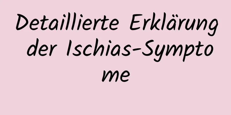 Detaillierte Erklärung der Ischias-Symptome