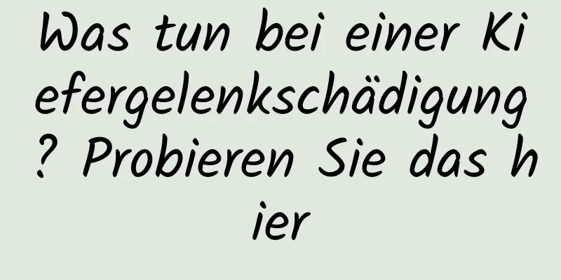 Was tun bei einer Kiefergelenkschädigung? Probieren Sie das hier