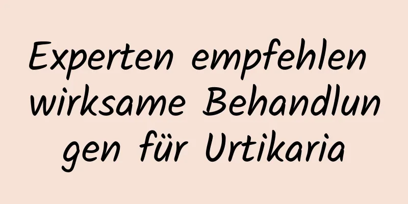 Experten empfehlen wirksame Behandlungen für Urtikaria