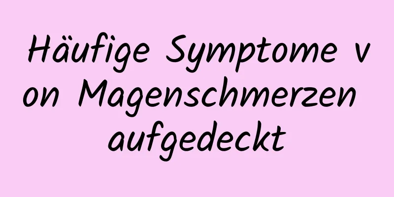 Häufige Symptome von Magenschmerzen aufgedeckt