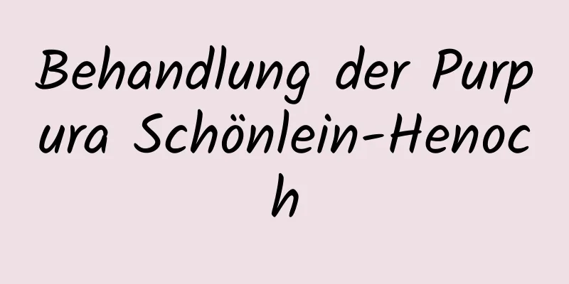 Behandlung der Purpura Schönlein-Henoch