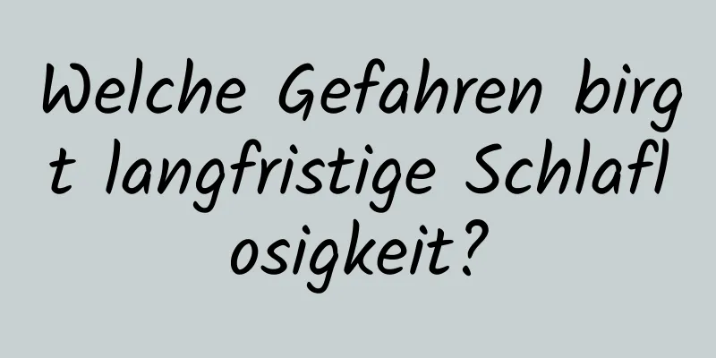 Welche Gefahren birgt langfristige Schlaflosigkeit?