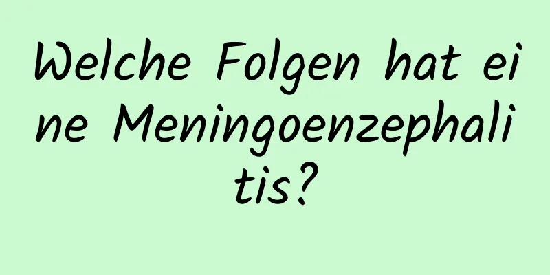 Welche Folgen hat eine Meningoenzephalitis?