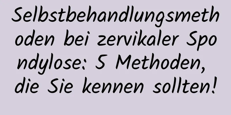 Selbstbehandlungsmethoden bei zervikaler Spondylose: 5 Methoden, die Sie kennen sollten!