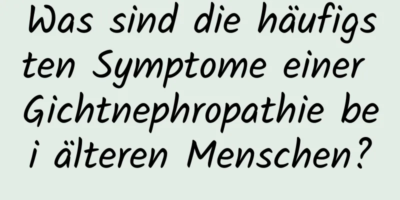 Was sind die häufigsten Symptome einer Gichtnephropathie bei älteren Menschen?