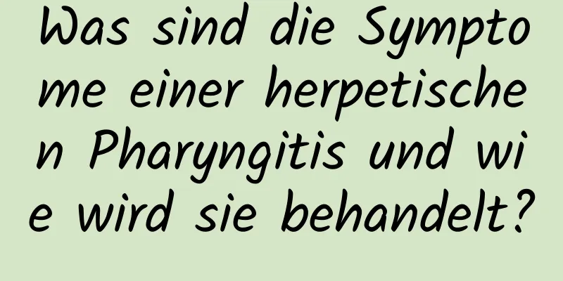 Was sind die Symptome einer herpetischen Pharyngitis und wie wird sie behandelt?