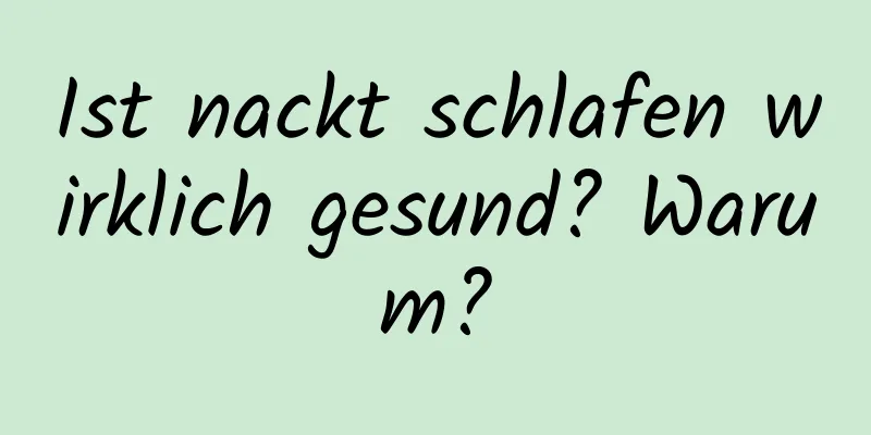 Ist nackt schlafen wirklich gesund? Warum?