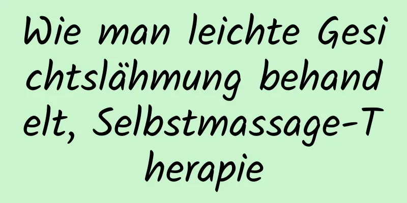 Wie man leichte Gesichtslähmung behandelt, Selbstmassage-Therapie