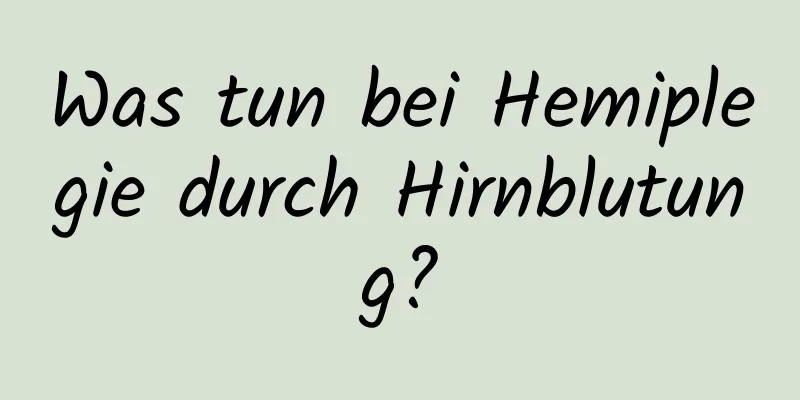 Was tun bei Hemiplegie durch Hirnblutung?