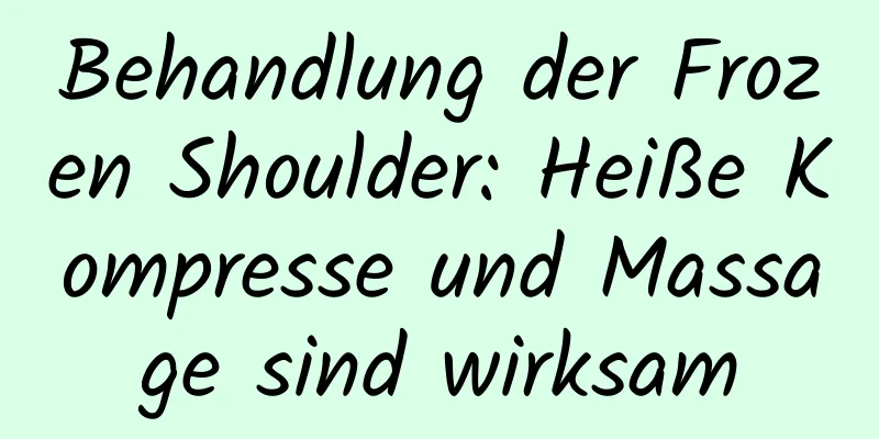 Behandlung der Frozen Shoulder: Heiße Kompresse und Massage sind wirksam