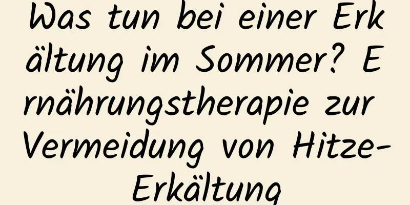 Was tun bei einer Erkältung im Sommer? Ernährungstherapie zur Vermeidung von Hitze-Erkältung