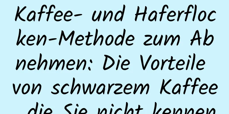 Kaffee- und Haferflocken-Methode zum Abnehmen: Die Vorteile von schwarzem Kaffee, die Sie nicht kennen