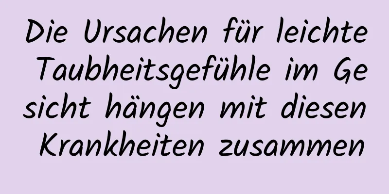 Die Ursachen für leichte Taubheitsgefühle im Gesicht hängen mit diesen Krankheiten zusammen