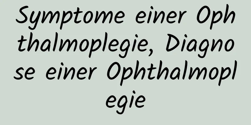 Symptome einer Ophthalmoplegie, Diagnose einer Ophthalmoplegie